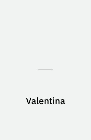 Valentina : historien om en historie