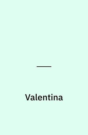 Valentina : historien om en historie