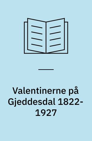 Valentinerne på Gjeddesdal 1822-1927 : et kapitel af dansk landbrugs historie