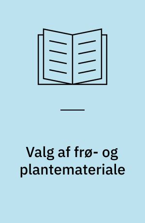 Valg af frø- og plantemateriale