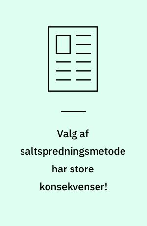 Valg af saltspredningsmetode har store konsekvenser!
