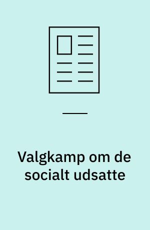 Valgkamp om de socialt udsatte
