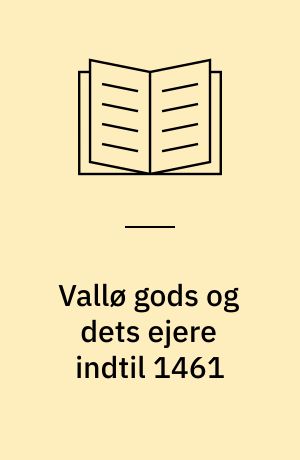 Vallø gods og dets ejere indtil 1461