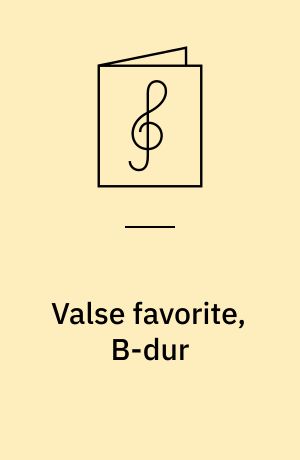 Valse favorite, B-dur