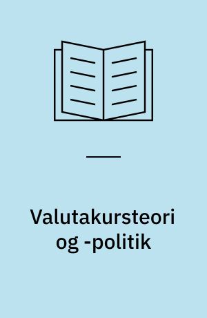 Valutakursteori og -politik