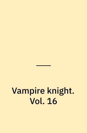 Vampire knight. Vol. 16