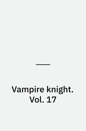 Vampire knight. Vol. 17