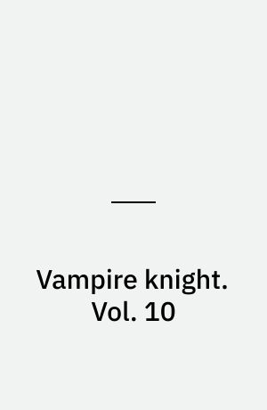 Vampire knight. Vol. 10