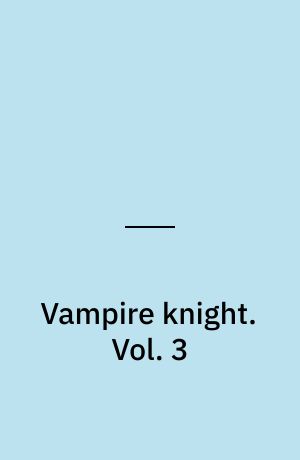 Vampire knight. Vol. 3