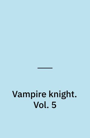 Vampire knight. Vol. 5