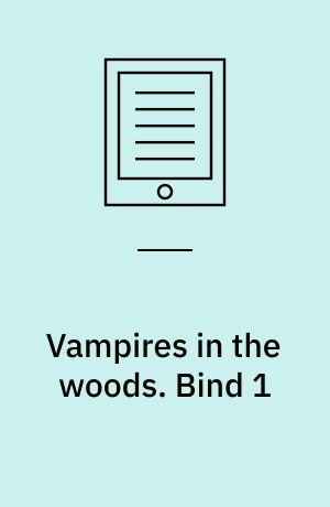 Vampires in the woods. Bind 1