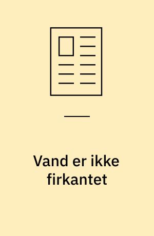 Vand er ikke firkantet