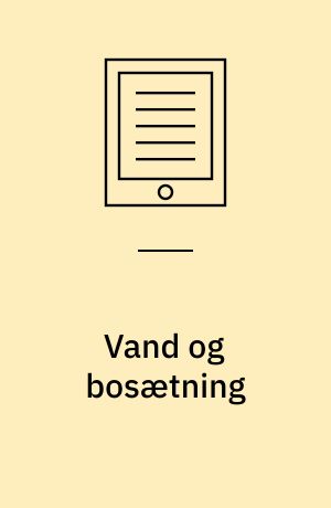 Vand og bosætning : potentiale og trussel