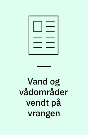 Vand og vådområder vendt på vrangen