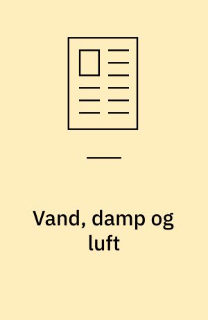 Vand, damp og luft