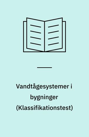 Vandtågesystemer i bygninger : klassifikationstest