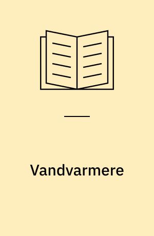 Vandvarmere : nye installationer i gamle boliger