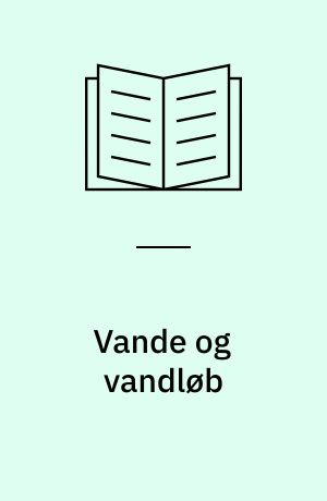 Vande og vandløb : emnevariationer