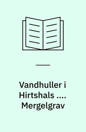 Vandhuller i Hirtshals .... Mergelgrav : A - 09
