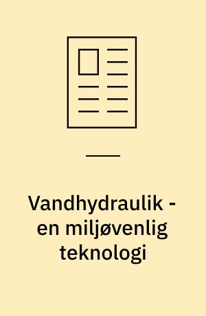 Vandhydraulik - en miljøvenlig teknologi