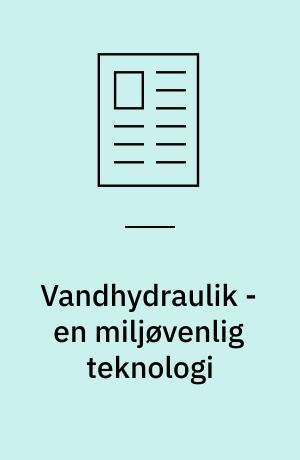 Vandhydraulik - en miljøvenlig teknologi