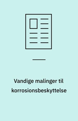 Vandige malinger til korrosionsbeskyttelse