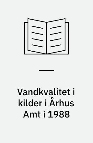 Vandkvalitet i kilder i Århus Amt i 1988 : rapport