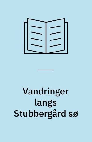 Vandringer langs Stubbergård sø
