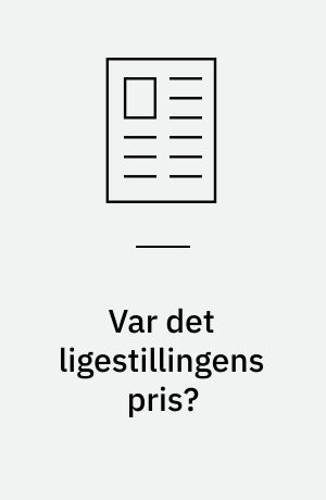 Var det ligestillingens pris?