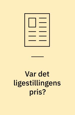 Var det ligestillingens pris?