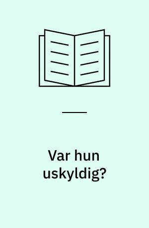 Var hun uskyldig?