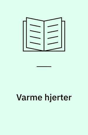 Varme hjerter : let-læste noveller