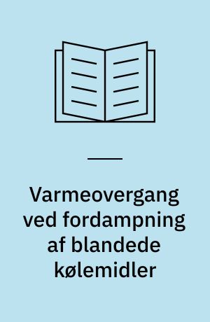 Varmeovergang ved fordampning af blandede kølemidler