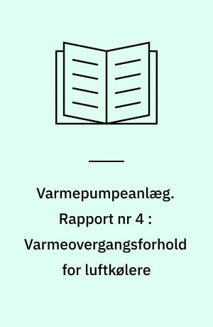 Varmepumpeanlæg. Rapport nr 4 : Varmeovergangsforhold for luftkølere