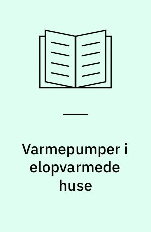 Varmepumper i elopvarmede huse