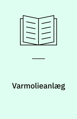 Varmolieanlæg : opstilling, drift og vedligeholdelse