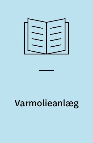 Varmolieanlæg : opstilling, drift og vedligeholdelse