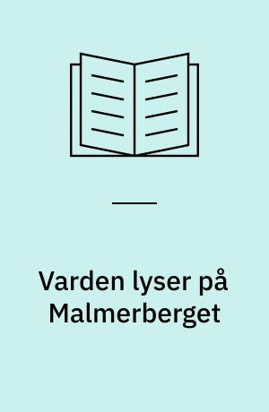 Varden lyser på Malmerberget