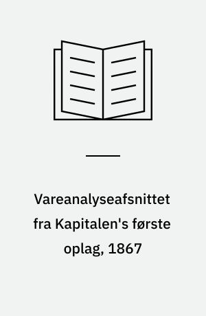 Vareanalyseafsnittet fra Kapitalen's første oplag, 1867
