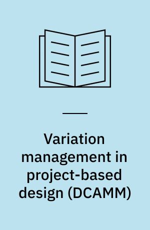 Variation management in project-based design : a contribution to a product portfolio manager's toolbox : a thesis presented for the degree of Doctor of Philosophy (Ph.D.)