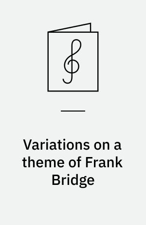 Variations on a theme of Frank Bridge : for string orchestra : op. 10