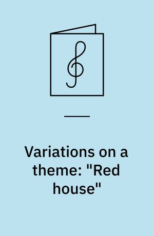 Variations on a theme: "Red house" : authoritative transcriptions for guitar, bass, and drums ... as performed by Jimi Hendrix with various bands on different occasions : for 1 stemme, guitar, el-basguitar og trommer med becifring
