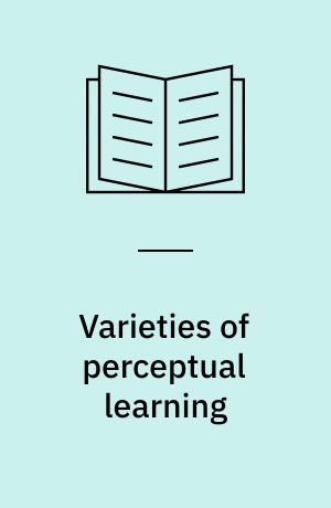 Varieties of perceptual learning