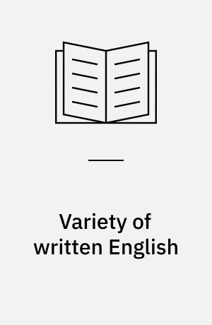 Variety of written English : texts in society : societies in text
