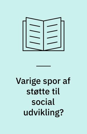 Varige spor af støtte til social udvikling?