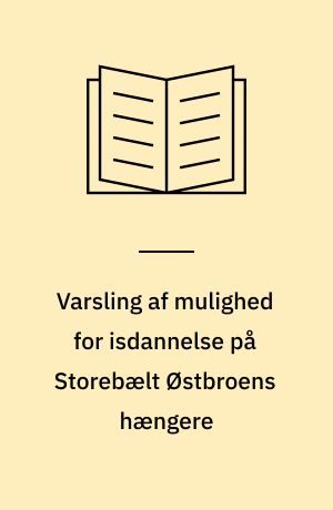 Varsling af mulighed for isdannelse på Storebælt Østbroens hængere