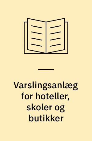 Varslingsanlæg for hoteller, skoler og butikker