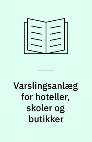 Varslingsanlæg for hoteller, skoler og butikker