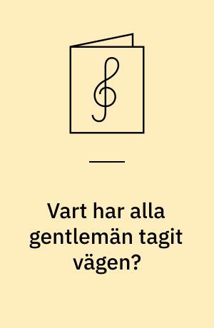 Vart har alla gentlemän tagit vägen?