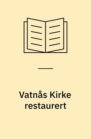Vatnås Kirke restaurert : Utg. av Foreningen til Norske Fortidsminnesmerkers Bevaring